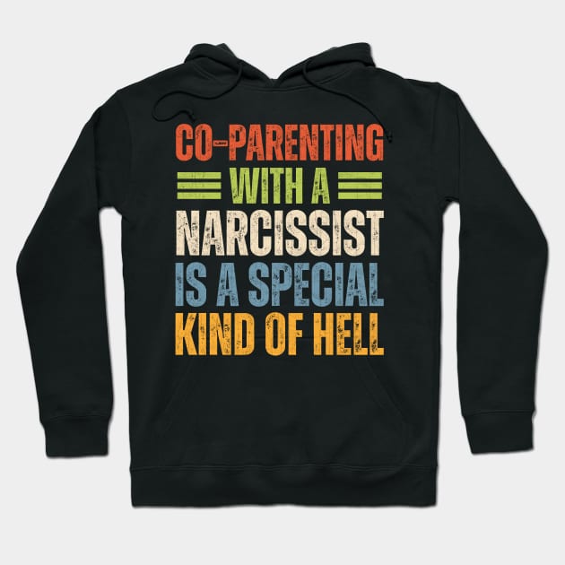 Co-Parenting With A Narcissist Is A Special Kind Of Hell Hoodie by Point Shop